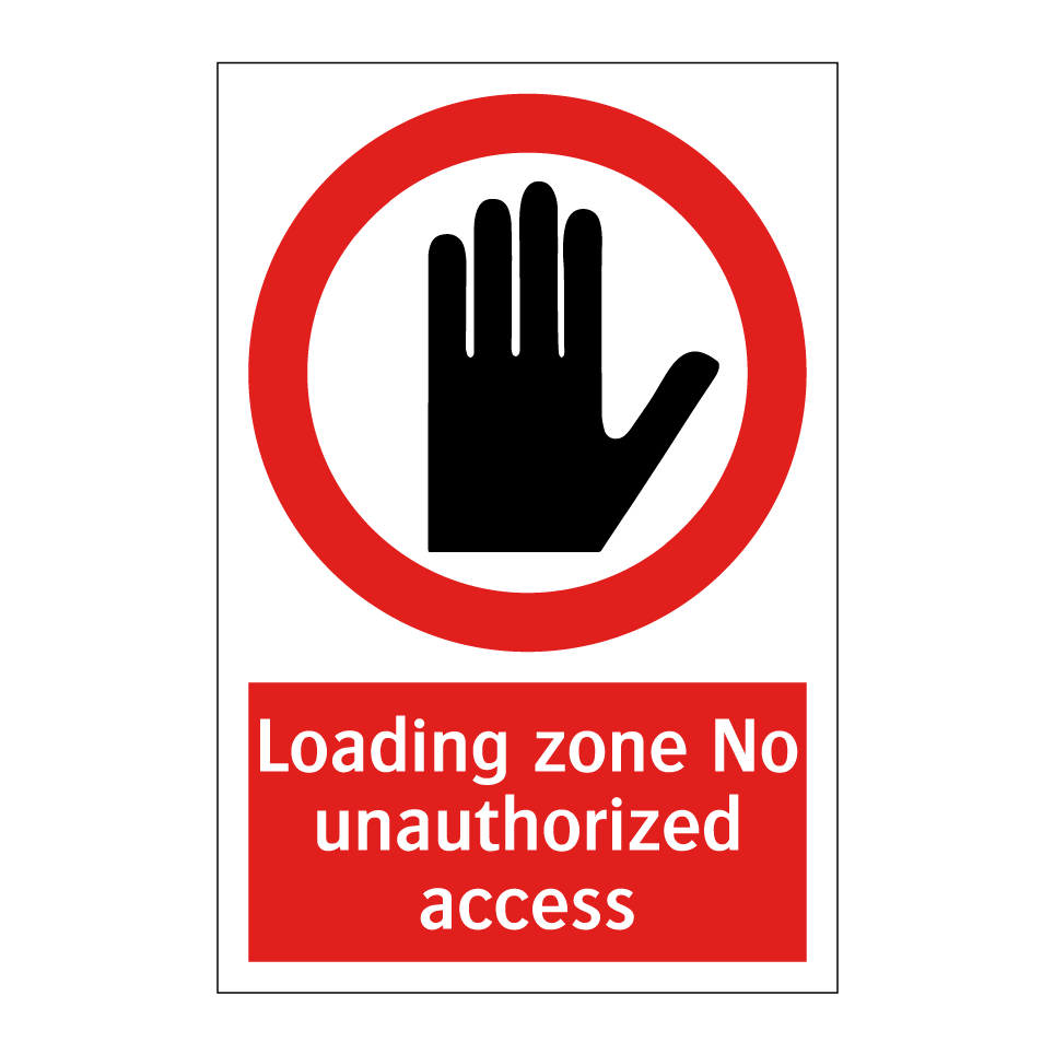 Loading zone No unauthorized access
