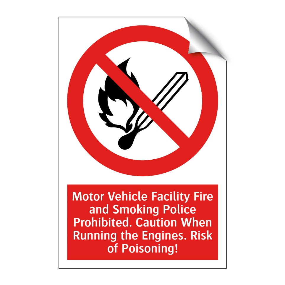 Motor Vehicle Facility Fire and Smoking Police Prohibited. Caution When Running the Engines. Risk of Poisoning!