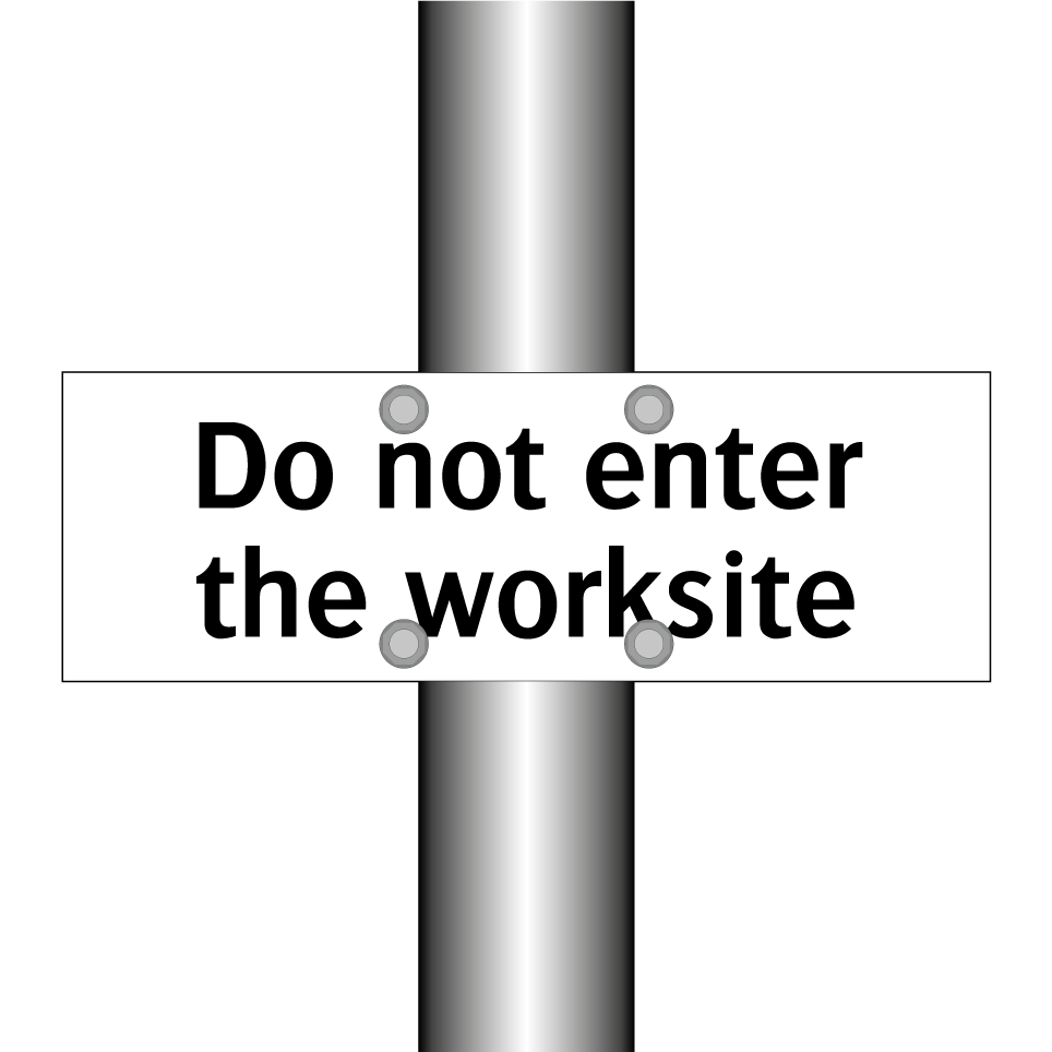 Do not enter the worksite