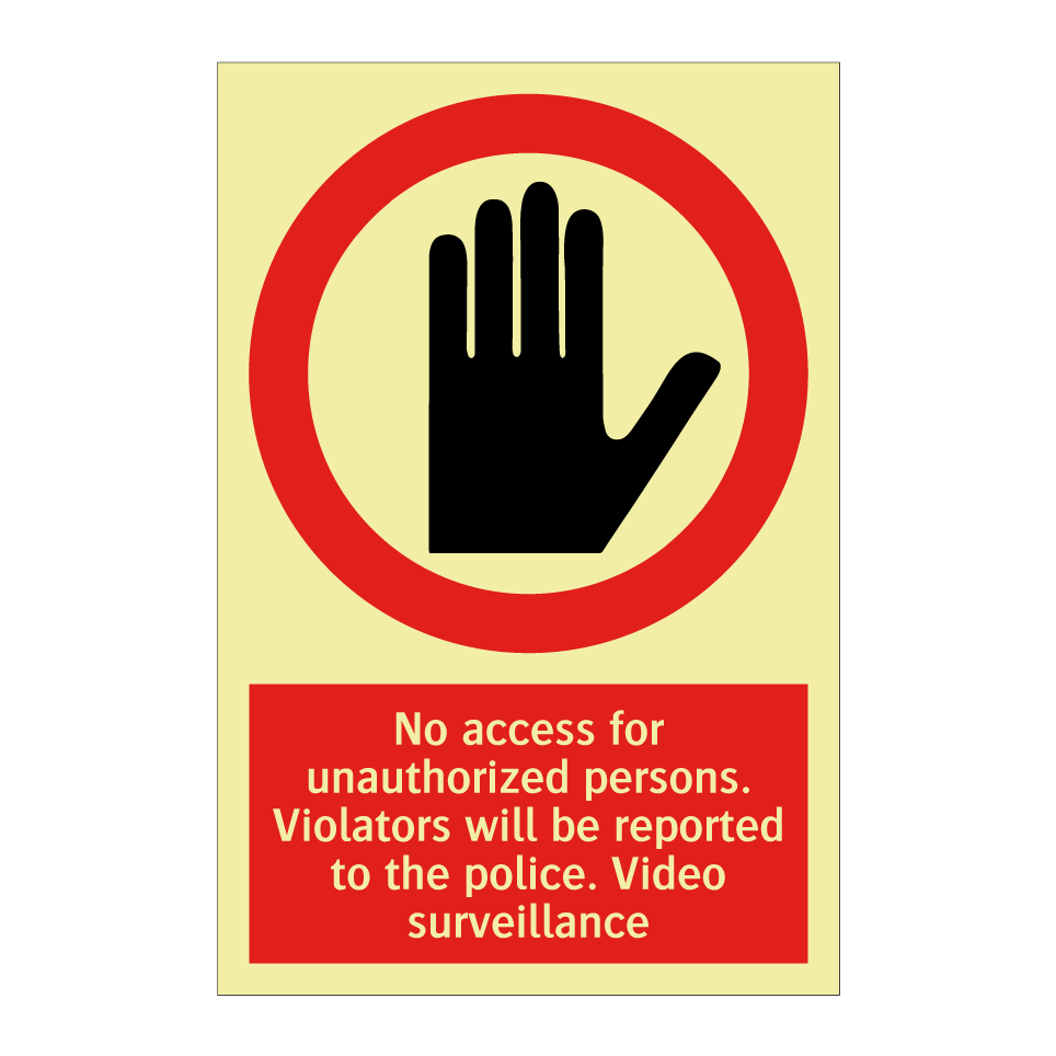 No access for unauthorized persons. Violators will be reported to the police. Video surveillance