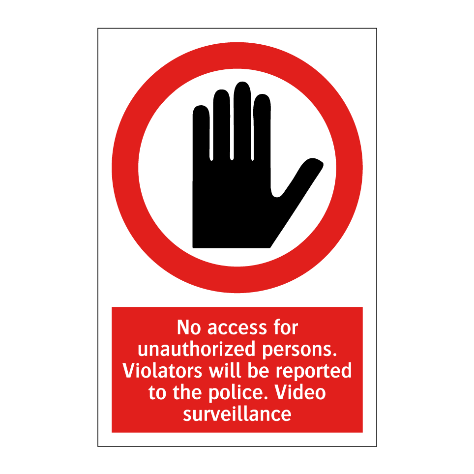 No access for unauthorized persons. Violators will be reported to the police. Video surveillance