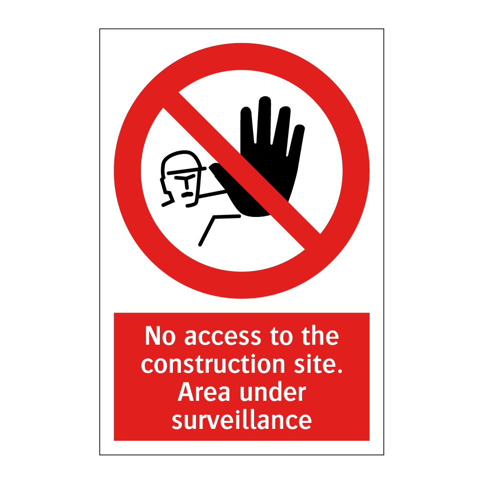 No access to the construction site. Area under surveillance