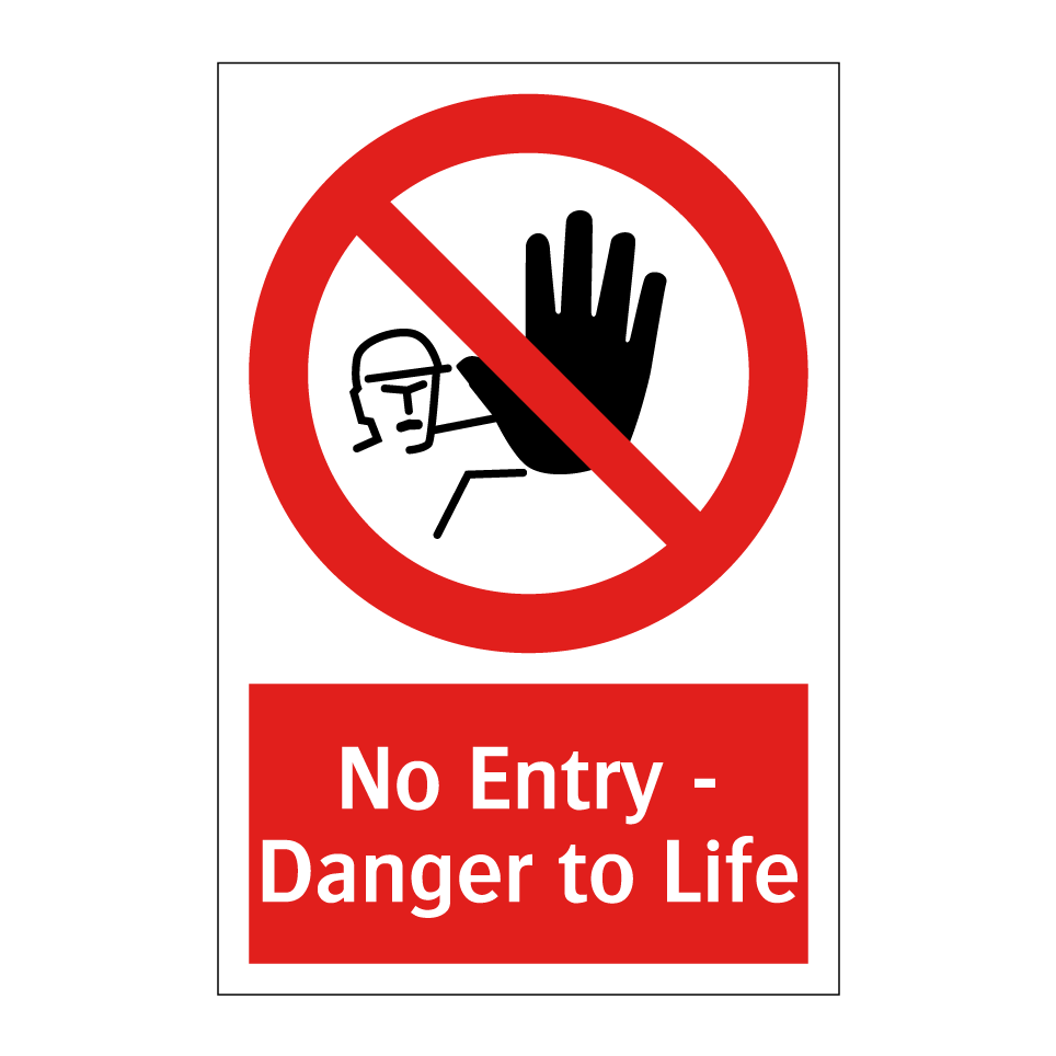 No Entry - Danger to Life