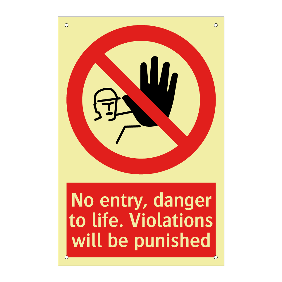 No entry, danger to life. Violations will be punished