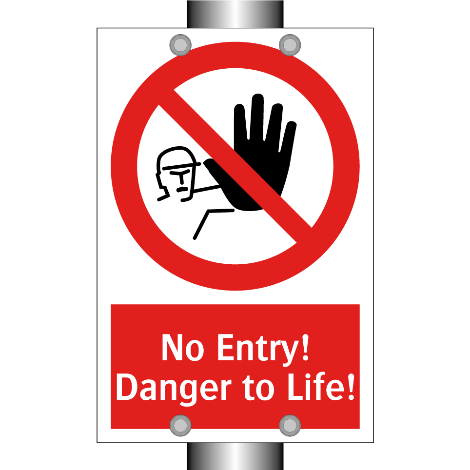 No Entry! Danger to Life!