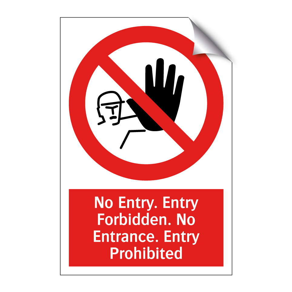 No Entry. Entry Forbidden. No Entrance. Entry Prohibited