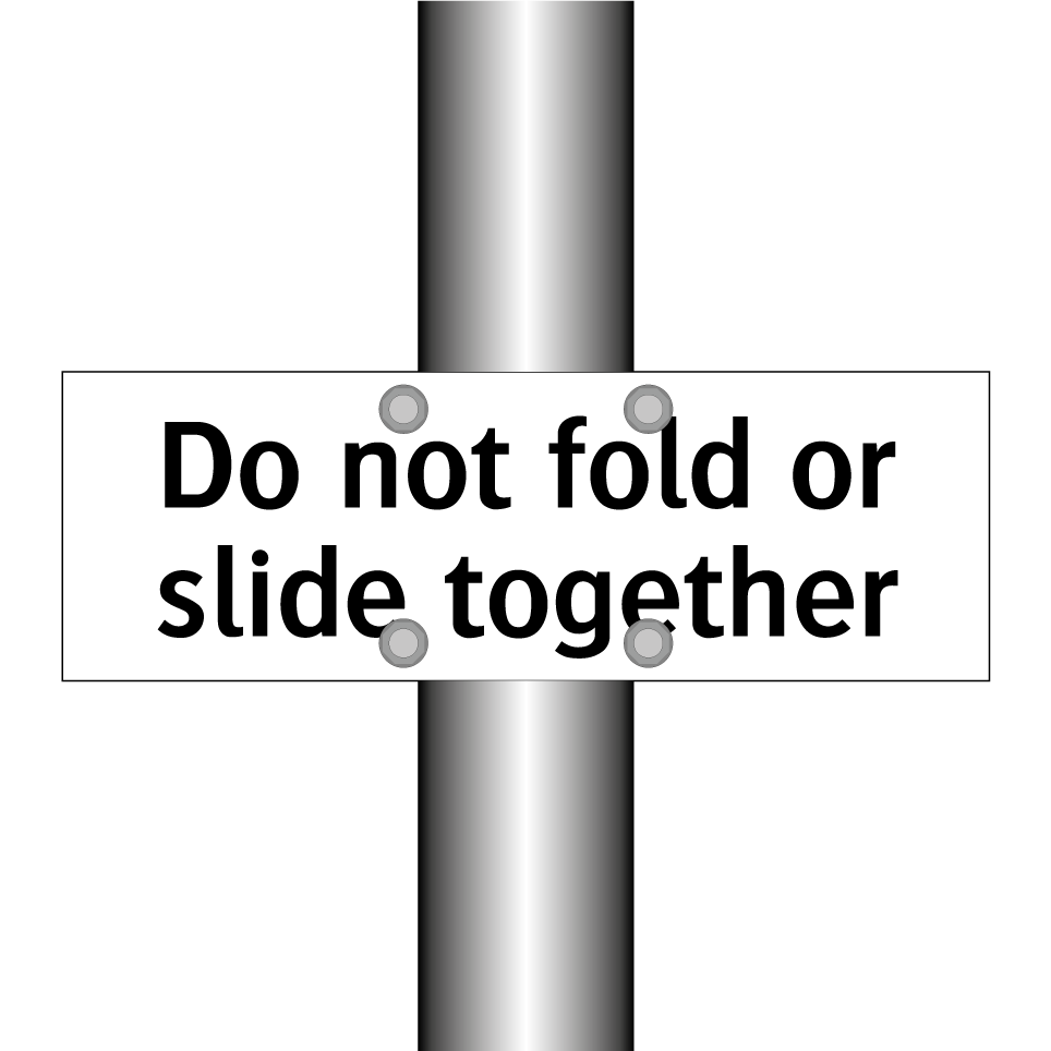 Do not fold or slide together