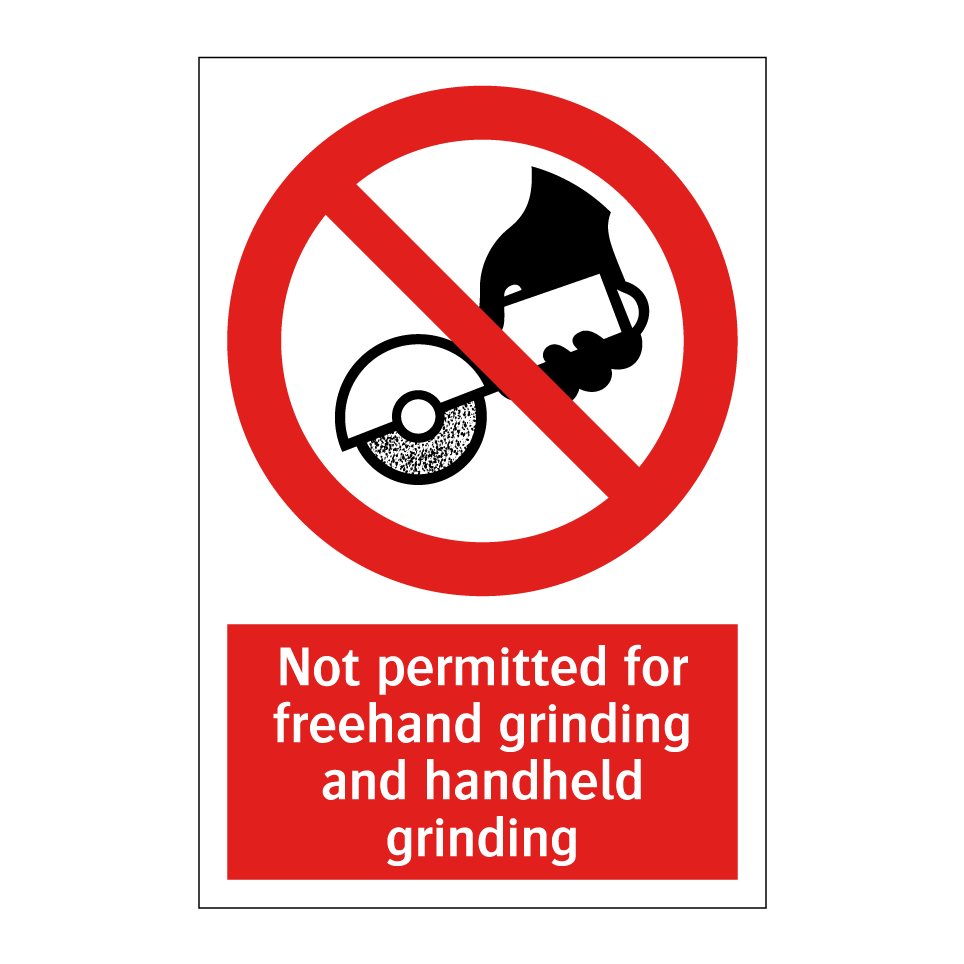 Not permitted for freehand grinding and handheld grinding
