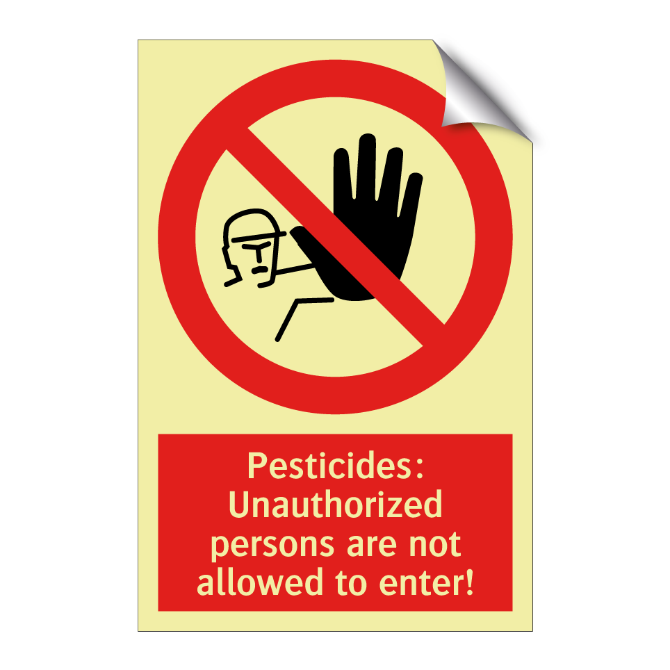 Pesticides: Unauthorized persons are not allowed to enter!