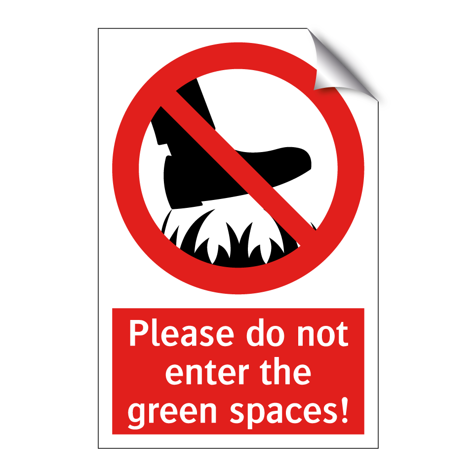 Please do not enter the green spaces!