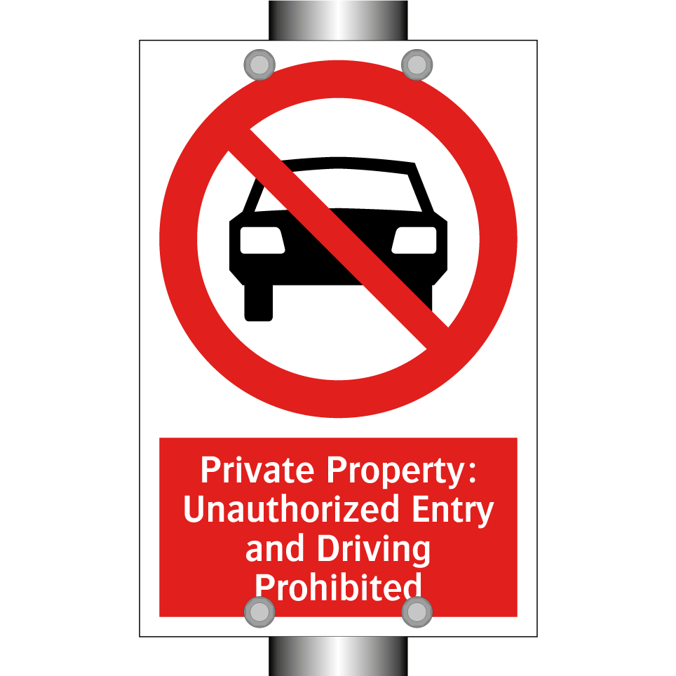 Private Property: Unauthorized Entry and Driving Prohibited