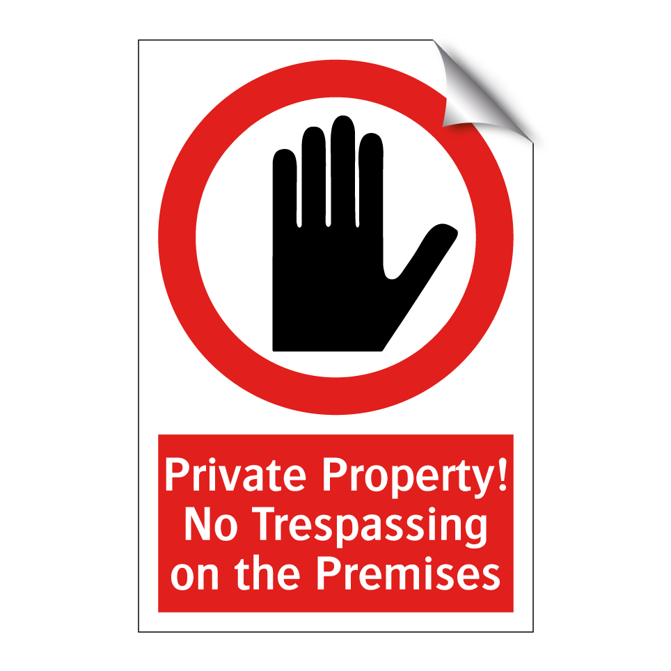 Private Property! No Trespassing on the Premises