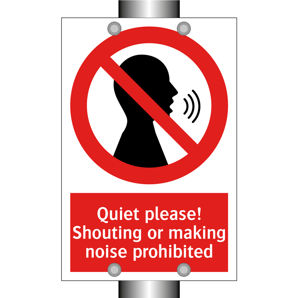 Quiet please! Shouting or making noise prohibited