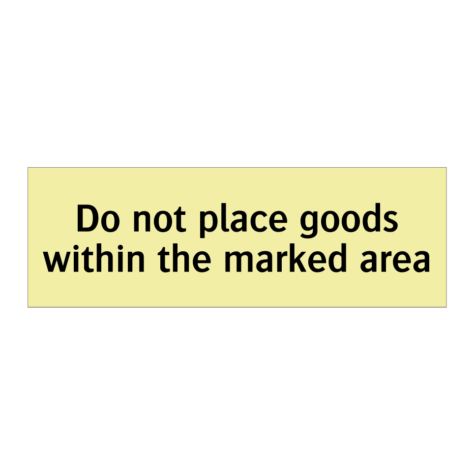 Do not place goods within the marked area
