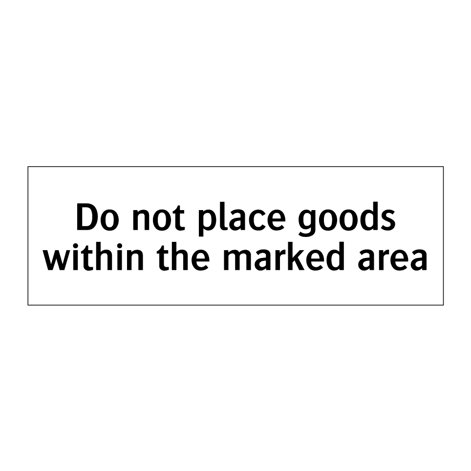 Do not place goods within the marked area