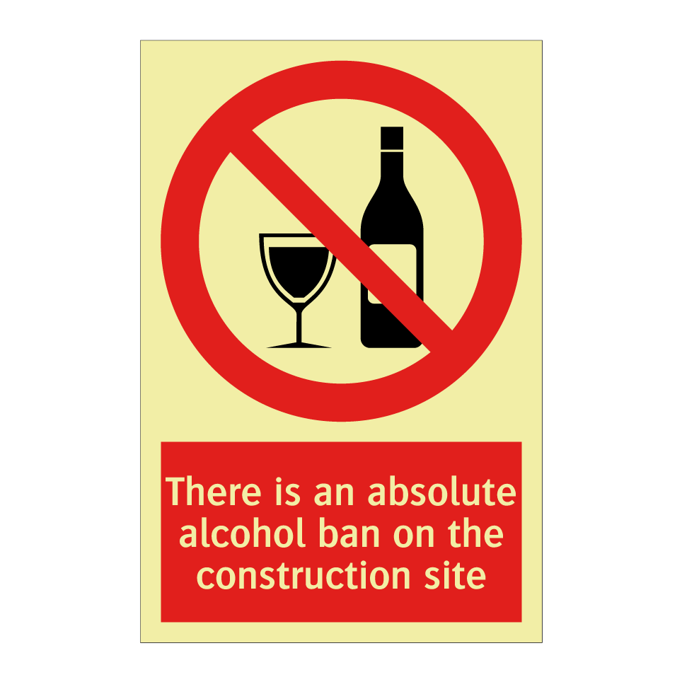 There is an absolute alcohol ban on the construction site