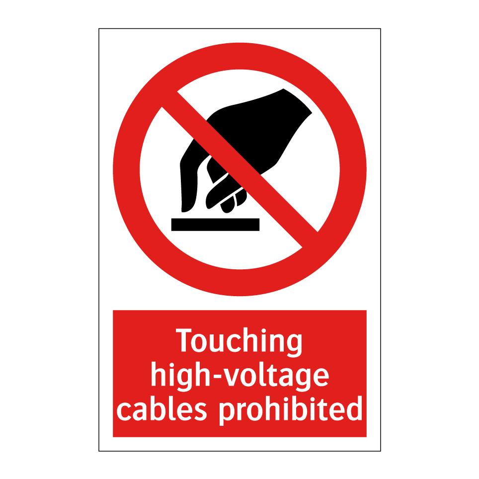Touching high-voltage cables prohibited