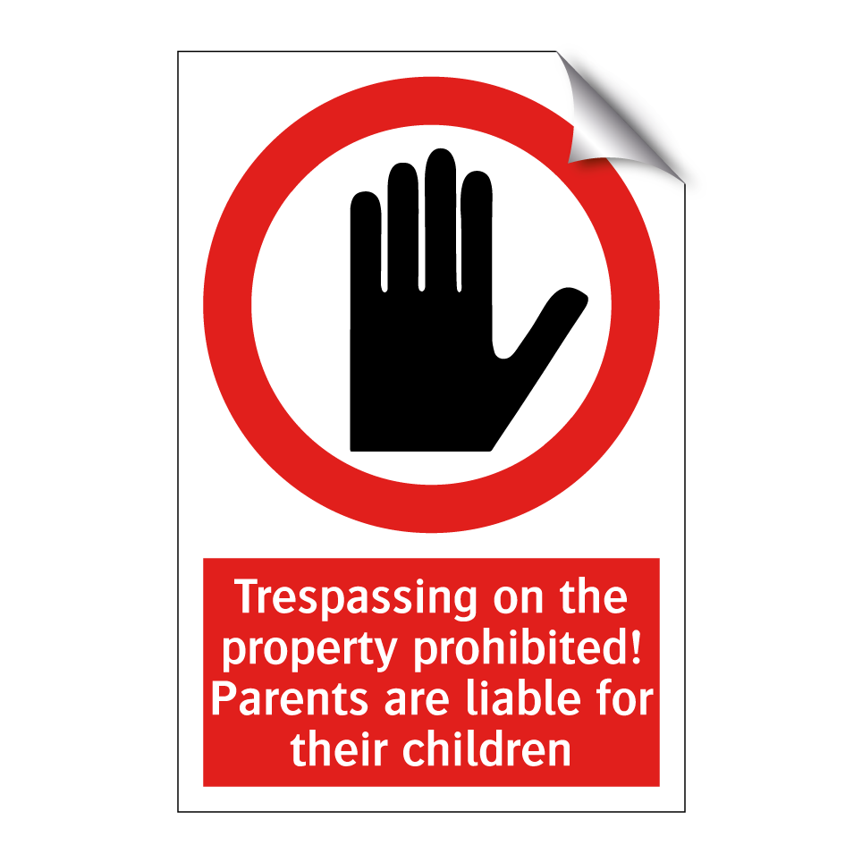 Trespassing on the property prohibited! Parents are liable for their children
