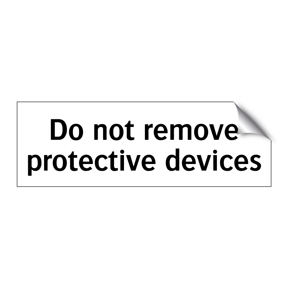 Do not remove protective devices