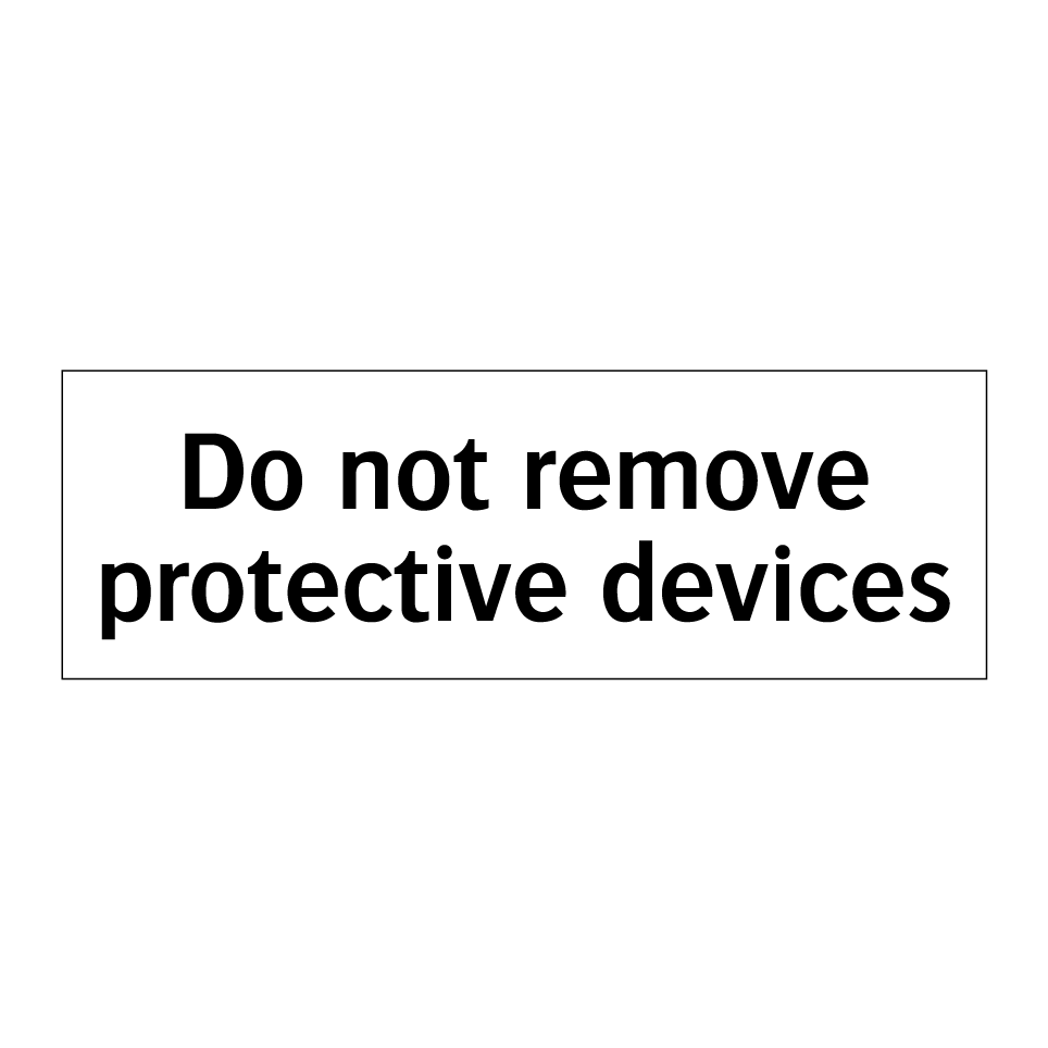 Do not remove protective devices