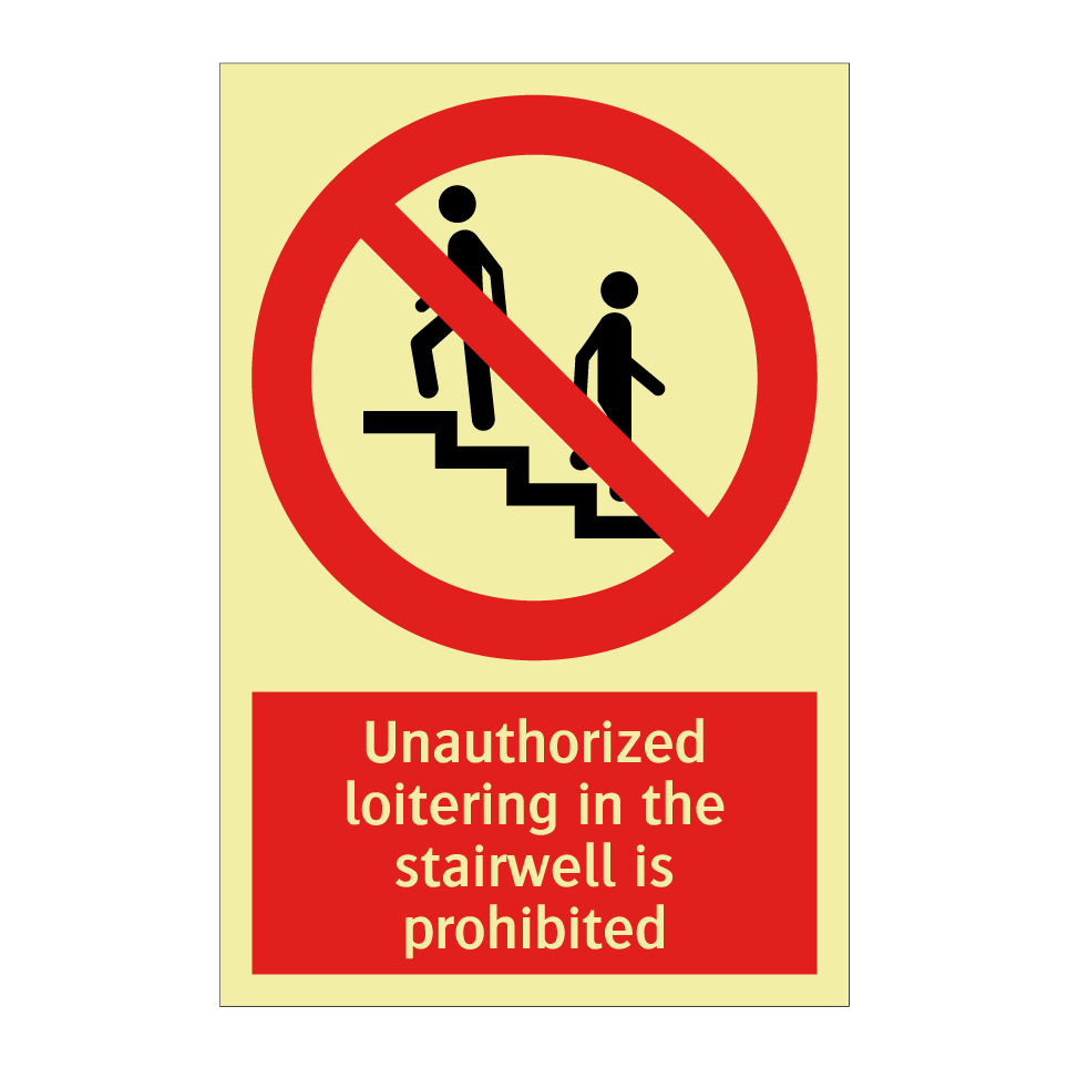 Unauthorized loitering in the stairwell is prohibited