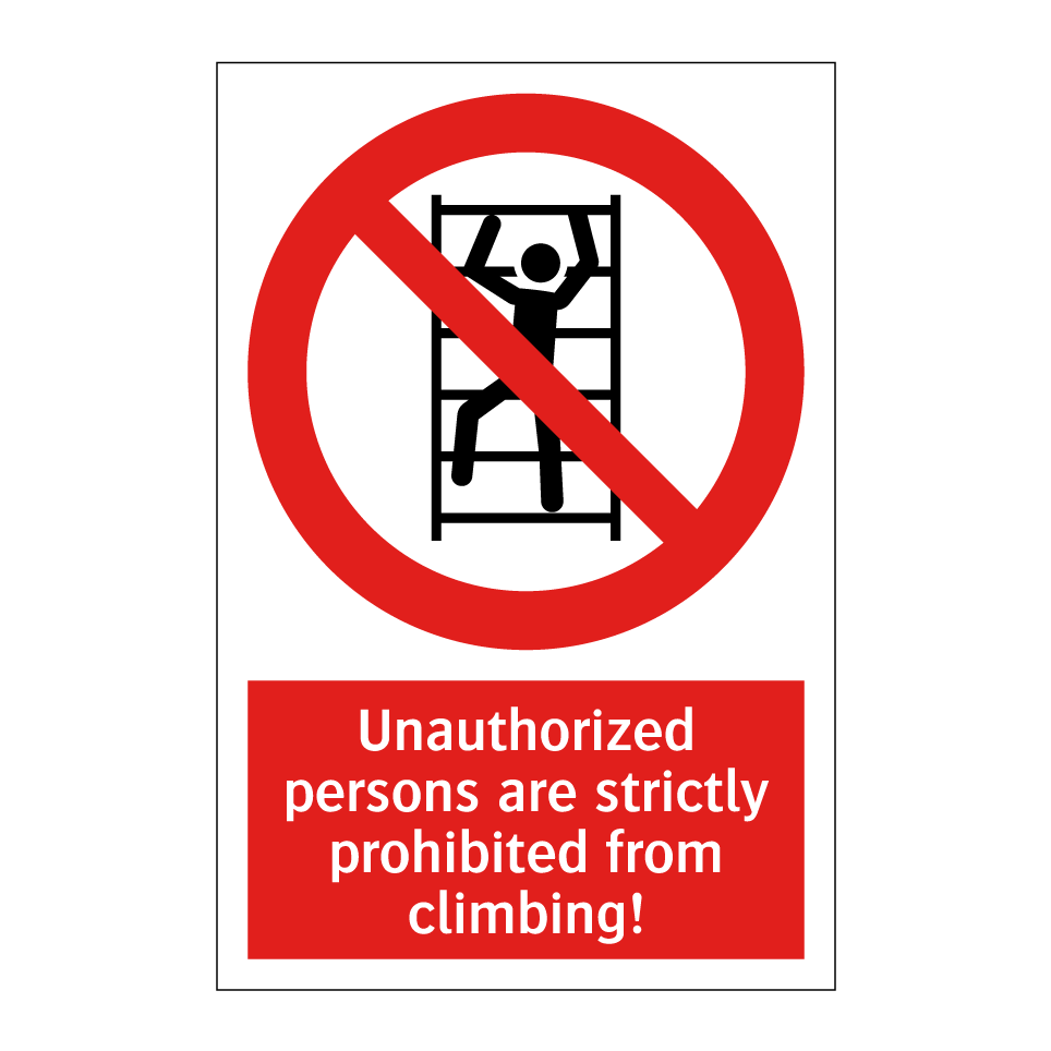 Unauthorized persons are strictly prohibited from climbing!