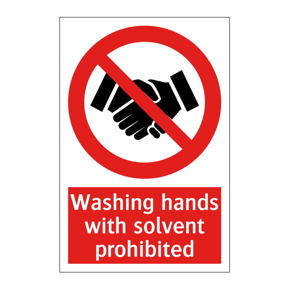 Washing hands with solvent prohibited