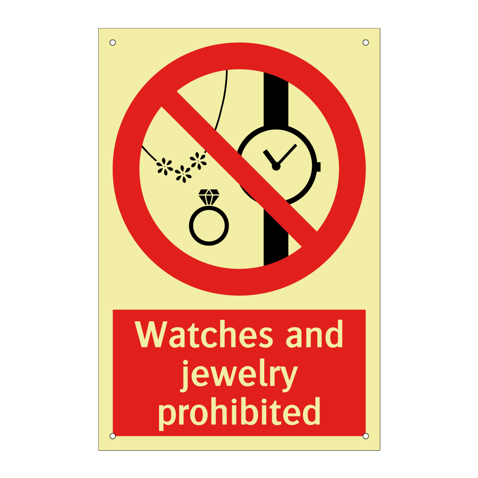 Watches and jewelry prohibited