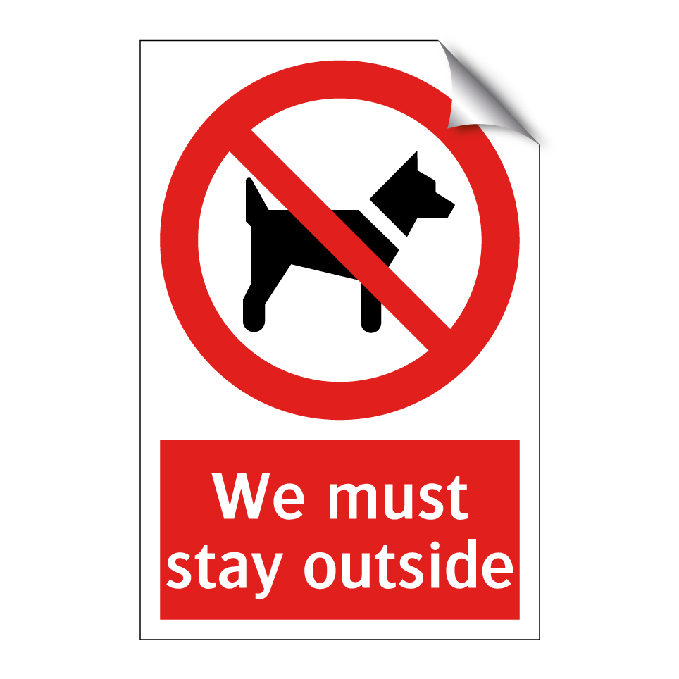 We must stay outside