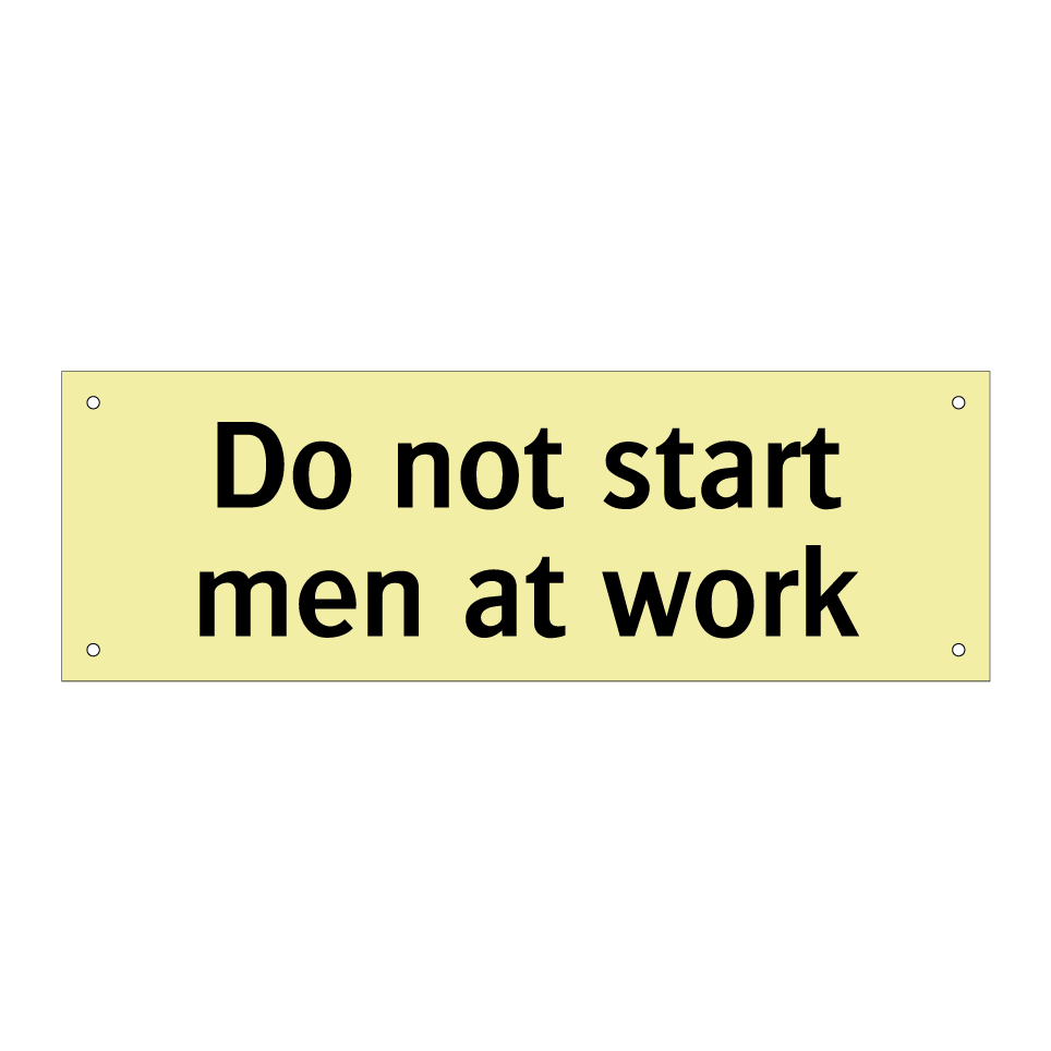 Do not start men at work