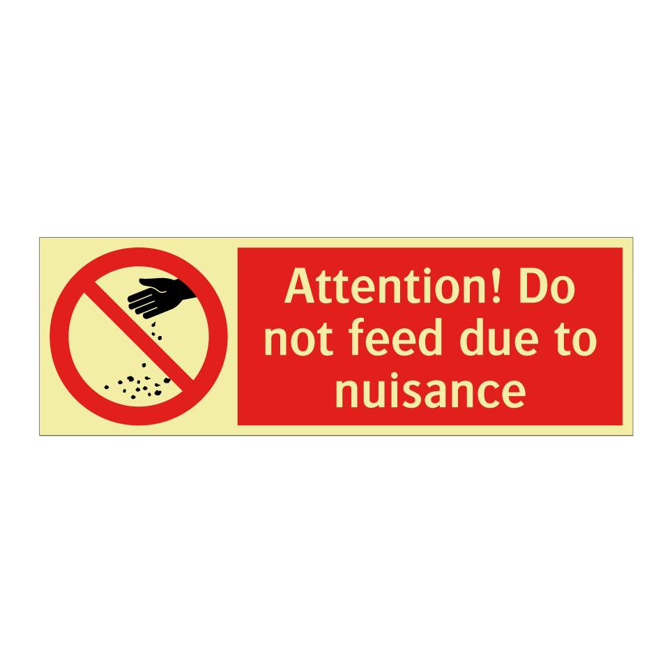 Attention! Do not feed due to nuisance