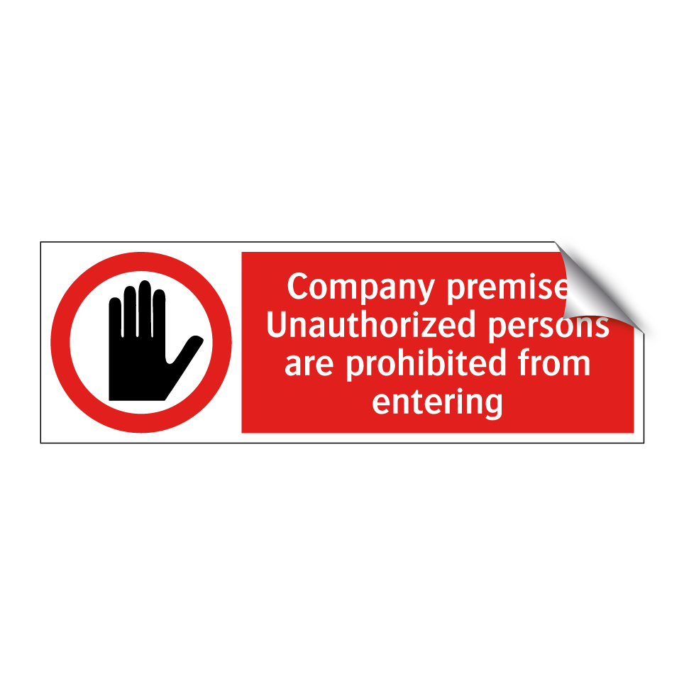 Company premises Unauthorized persons are prohibited from entering