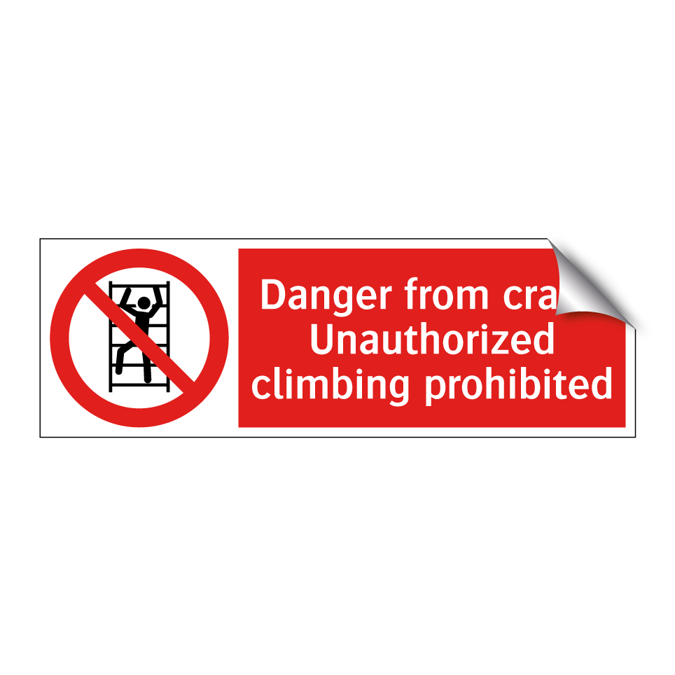 Danger from crane Unauthorized climbing prohibited