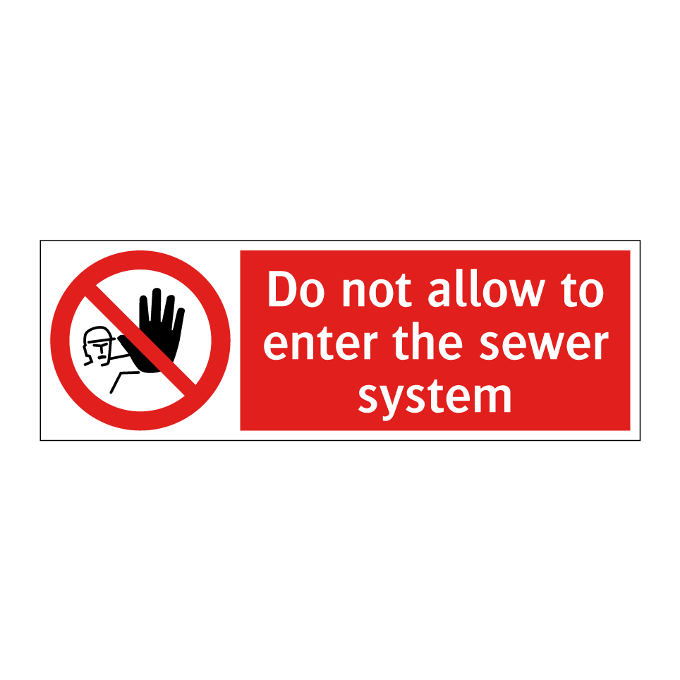 Do not allow to enter the sewer system
