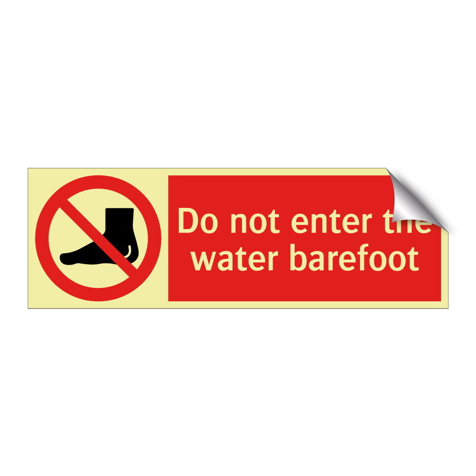 Do not enter the water barefoot