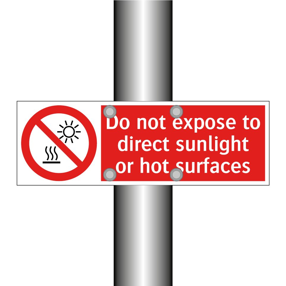 Do not expose to direct sunlight or hot surfaces