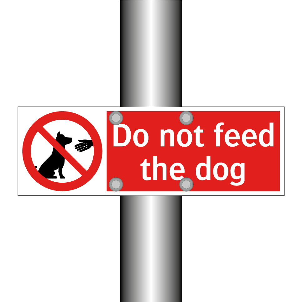 Do not feed the dog