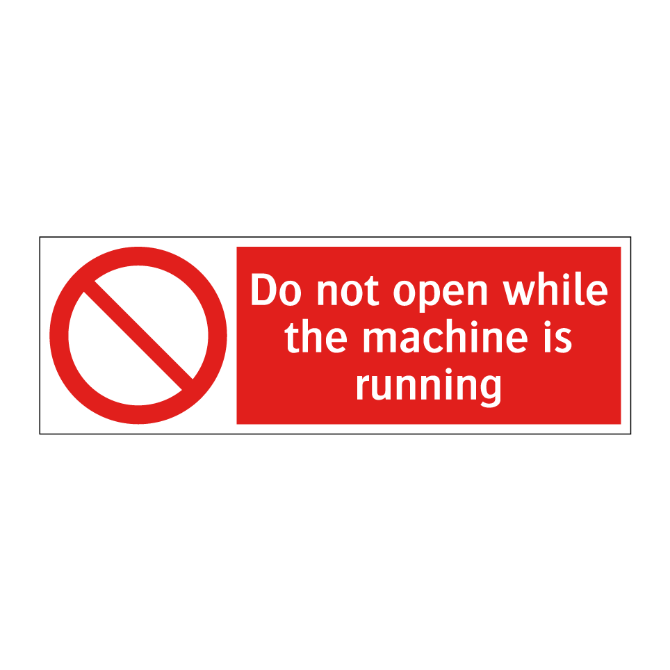Do not open while the machine is running