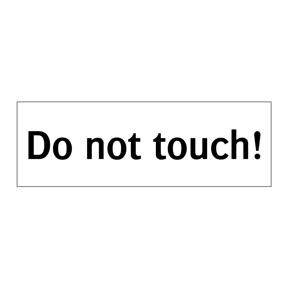 Do not touch!