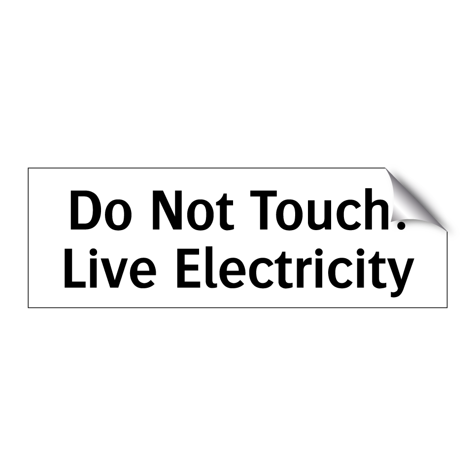 Do Not Touch! Live Electricity