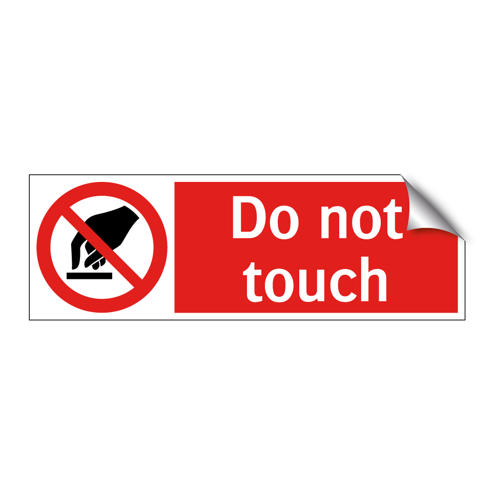 Do not touch