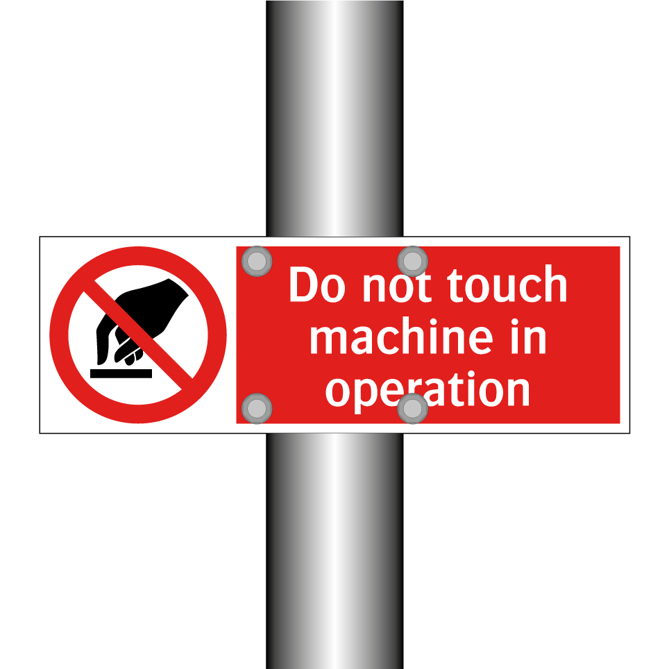 Do not touch machine in operation