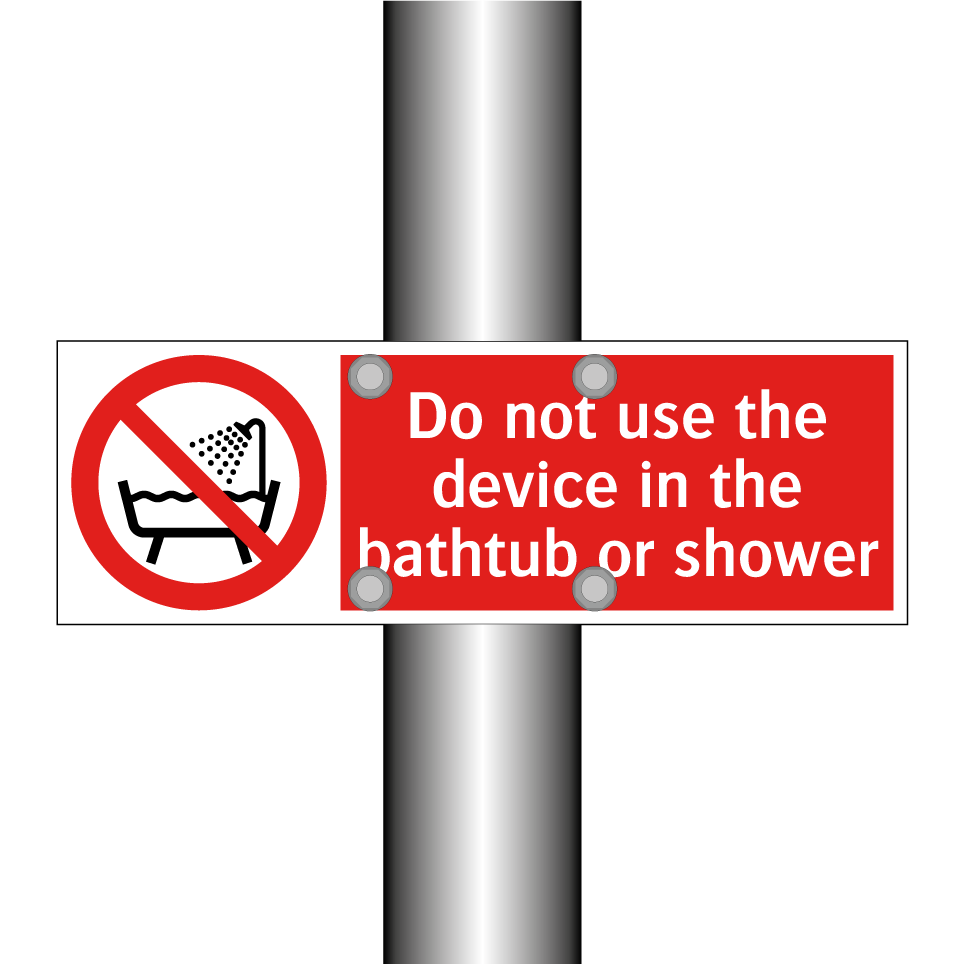 Do not use the device in the bathtub or shower