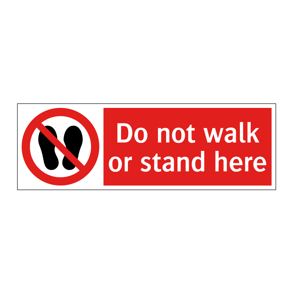 Do not walk or stand here