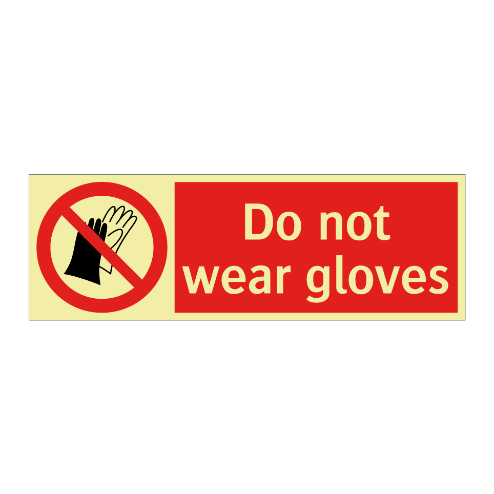 Do not wear gloves