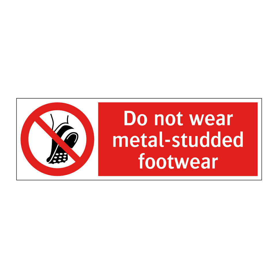 Do not wear metal-studded footwear