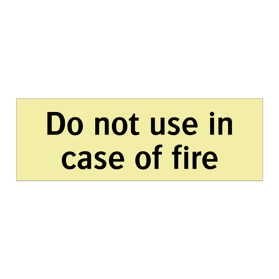 Do not use in case of fire