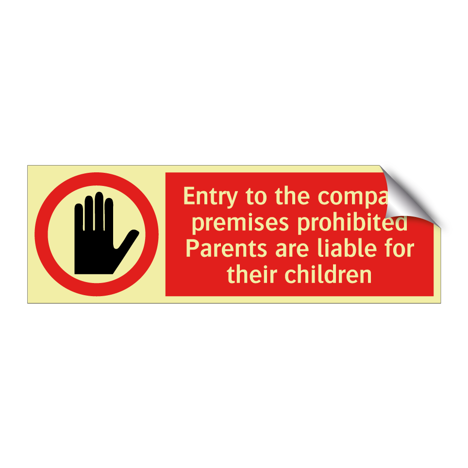 Entry to the company premises prohibited Parents are liable for their children