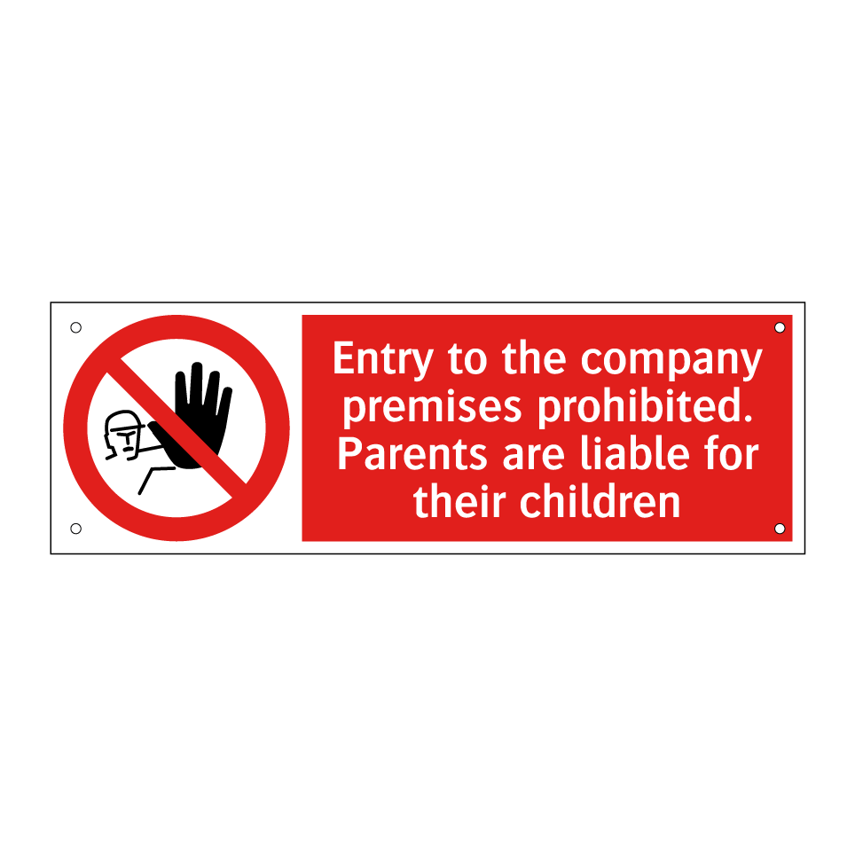 Entry to the company premises prohibited. Parents are liable for their children