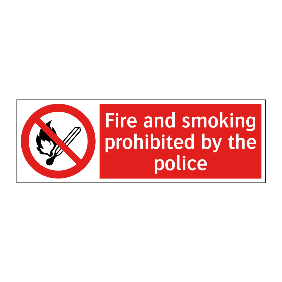 Fire and smoking prohibited by the police